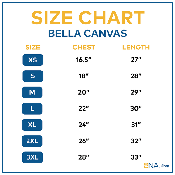 Size chart for Bella Canvas Apparel Items. For Details visit the Size Chart Page https://www.bnashop.com/pages/size-charts